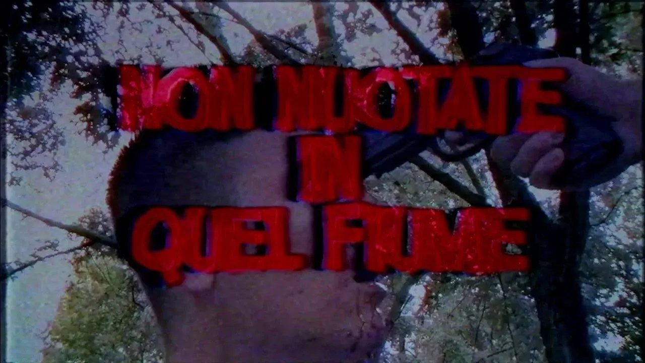 Non Nuotate In Quel Fiume