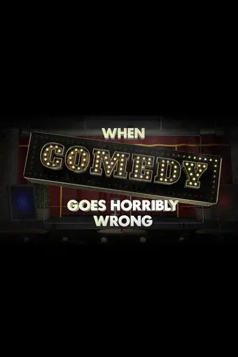 When Comedy Goes Horribly Wrong