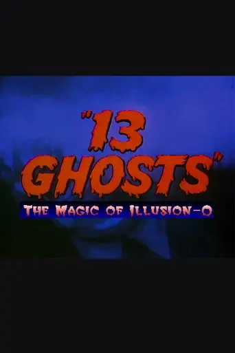 13 Ghosts: The Magic of Illusion-O