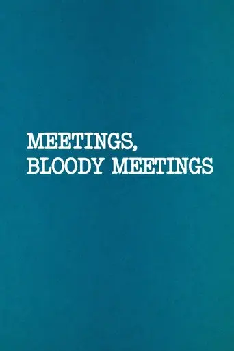 Meetings, Bloody Meetings
