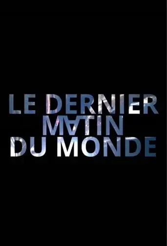 Le dernier matin du monde