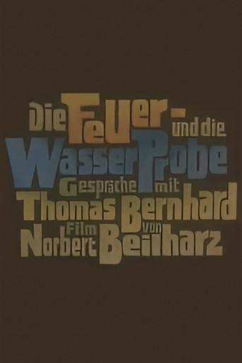 Die Feuer- und die Wasserprobe. Gespräche mit Thomas Bernhard