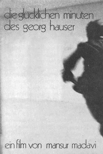 The Happy Minutes of Georg Hauser
