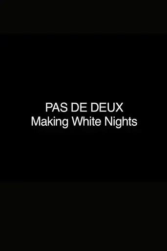 Pas de Deux: Making 'White Nights'
