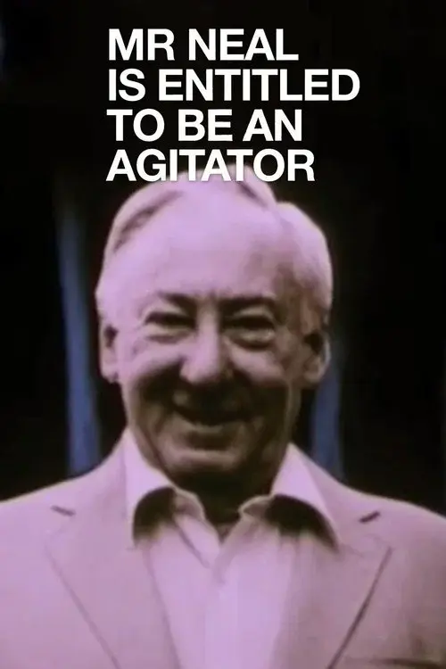 Mr Neal Is Entitled to Be an Agitator