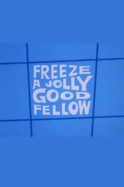 Freeze a Jolly Good Fellow