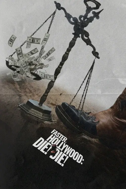 Faster, Hollywood: Die! Die!