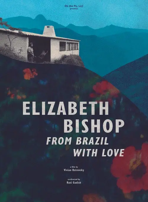Elizabeth Bishop: From Brazil with Love