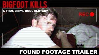 SCARY FOUND FOOTAGE - BIGFOOT KILLS: A TRUE CRIME DOCUMENTARY TRAILER #3