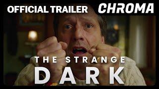 The Strange Dark | Official Trailer | Sci-Fi | Chroma
